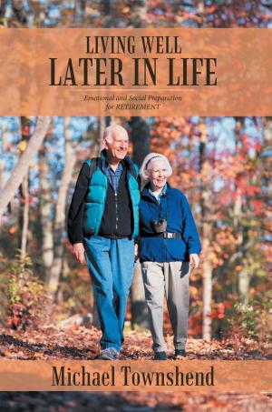 Cover of the book Living Well Later in Life by Mike Getz