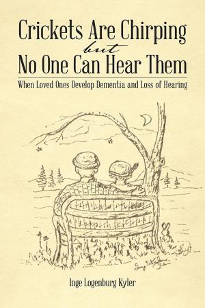 Cover of the book Crickets Are Chirping but No One Can Hear Them by Becky LeBlanc