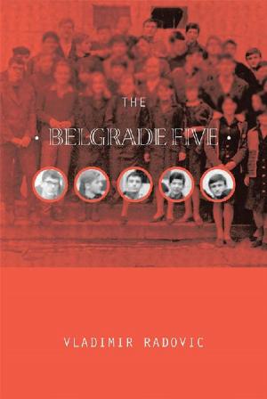 Cover of the book The Belgrade Five by Laura Veazey