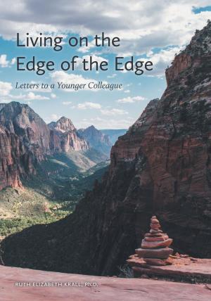 Cover of the book Living on the Edge of the Edge by Gabriel Riel