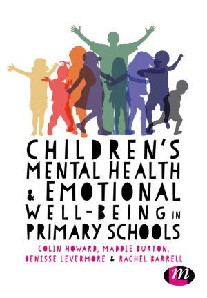 Cover of the book Children’s Mental Health and Emotional Well-being in Primary Schools by Dr. Verity Campbell-Barr, Caroline Leeson