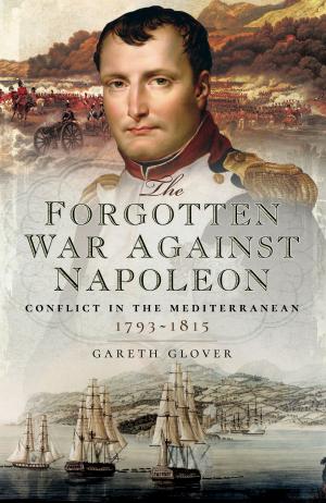 Cover of the book The Forgotten War Against Napoleon by Michael Green