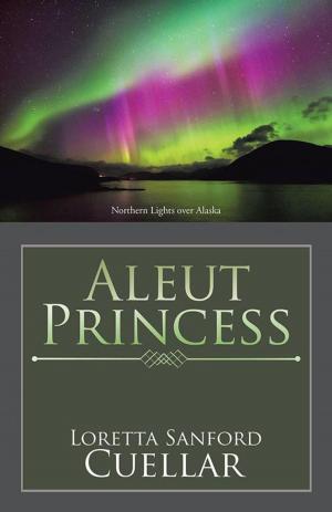 Cover of the book Aleut Princess by Hon. Daniel P. Ryan Phd