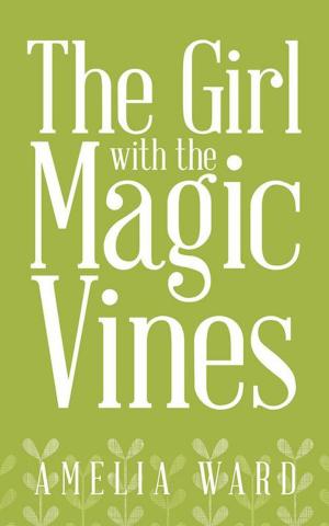 Cover of the book The Girl with the Magic Vines by Jamie Zwiebel