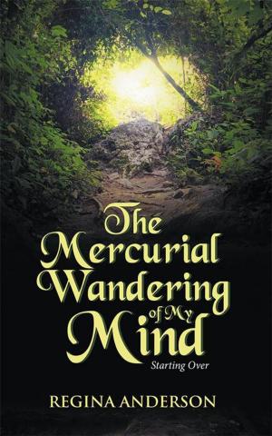 Cover of the book The Mercurial Wandering of My Mind by Francie Rossi
