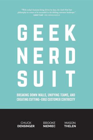 Cover of the book Geek Nerd Suit by Burt Anderson
