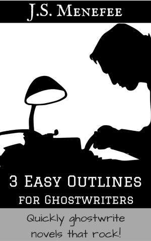 Cover of the book 3 Easy Outlines for Ghostwriters by Jeff Bollow