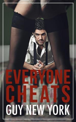 Cover of the book Everyone Cheats by Guy New York