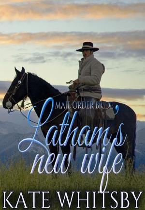 Cover of the book Mail Order Bride - Latham's new wife by Amelia Rose