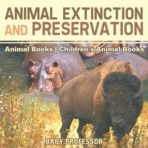 Book cover of Animal Extinction and Preservation - Animal Books | Children's Animal Books
