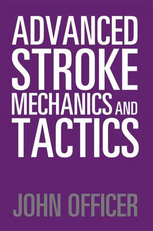 Cover of the book Advanced Stroke Mechanics and Tactics by Nancy G. Connolly, Blanche Keeler