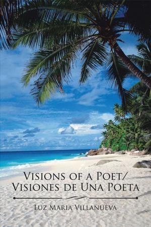 Cover of the book Visions of a Poet/Visiones De Una Poeta by Jeffrey Michael Bennett
