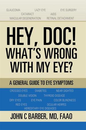 Cover of the book Hey, Doc! What’S Wrong with My Eye? by Bonnie King, Richard King