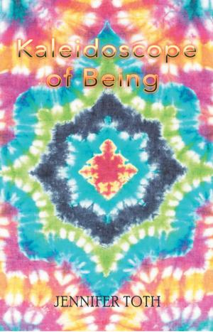 Cover of the book Kaleidoscope of Being by D.V. Pena