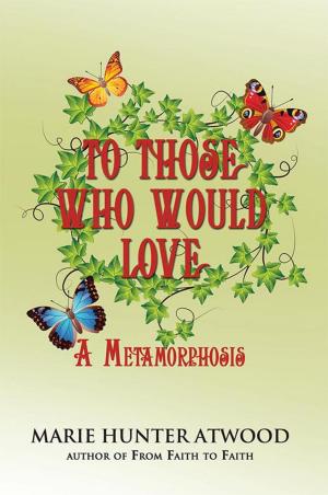 Cover of the book To Those Who Would Love by S.L. Williams