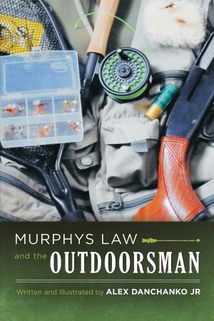 Cover of the book Murphy's Law and the Outdoorsman by Justin Walker