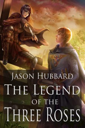 Cover of the book The Legend of the Three Roses by Phil Hope
