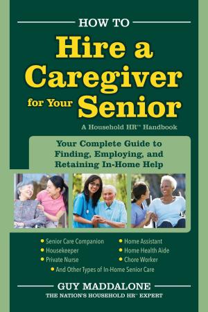 Cover of the book How to Hire a Caregiver for Your Senior by Lorrie Jacobsohn, Margaret Stockley