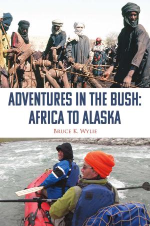Cover of the book Adventures in the Bush: Africa to Alaska by Christine Ammer