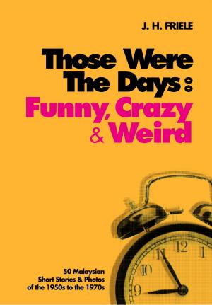Book cover of Those Were the Days: Funny, Crazy & Weird