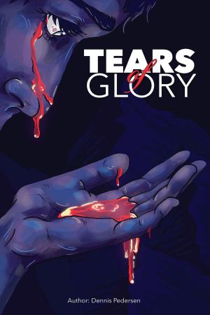 Cover of the book Tears of Glory by Jennifer Rego