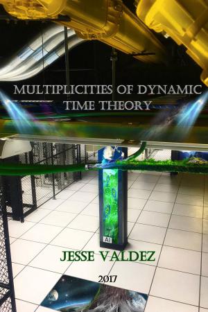 Cover of the book Multiplicities of Dynamic Time Theory by Jered Lyle Wilson