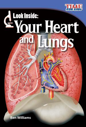 Cover of the book Look Inside: Your Heart and Lungs by Heather E. Schwartz