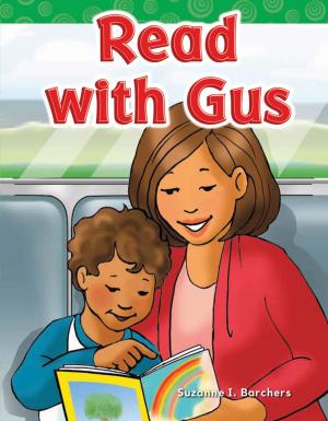 Cover of the book Read with Gus by Dona Herweck Rice
