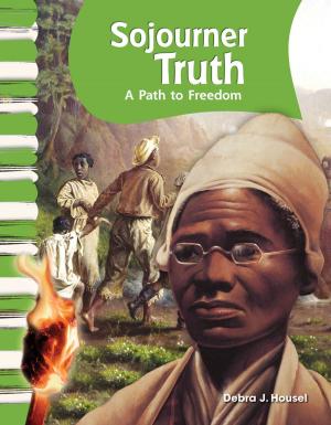 Cover of the book Sojourner Truth: A Path to Freedom by Jenna Winterberg