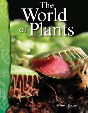 Cover of the book The World of Plants by Dona Herweck Rice