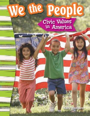 Cover of the book We the People: Civic Values in America by Timothy J. Bradley