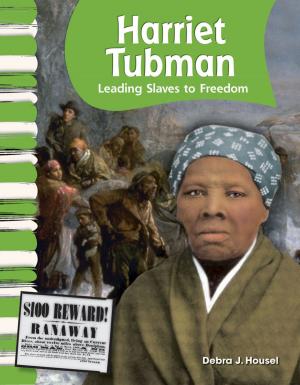 Cover of the book Harriet Tubman: Leading Slaves to Freedom by Lisa Zamosky