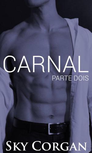 Cover of the book Carnal: Parte Dois by Amanda Uechi Ronan