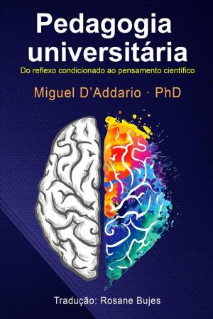 Cover of the book Pedagogia universitária: Do reflexo condicionado ao pensamento científico. by Alessandro Filippi