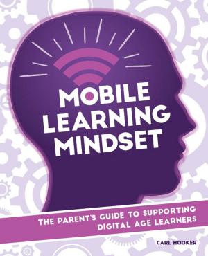 Cover of the book Mobile Learning Mindset by Chris Carnahan, Kimberly Crowley, Laura Zieger