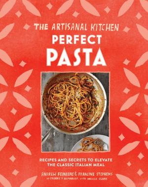 Book cover of The Artisanal Kitchen: Perfect Pasta