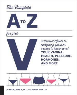 Cover of the book The Complete A to Z for Your V by Celine Steen, Joni Marie Newman