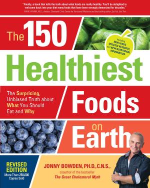 Cover of The 150 Healthiest Foods on Earth, Revised Edition