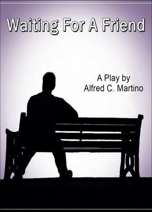 Cover of the book Waiting For A Friend: A Play by Bonnie Mutchler