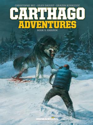 Cover of the book Carthago Adventures #5 : Amarok by Alexandro Jodorowsky, Moebius, Juan Gimenez, Zoran Janjetov, Fred Beltran