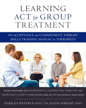 Cover of the book Learning ACT for Group Treatment by Ronald Potter-Efron, MSW, PhD