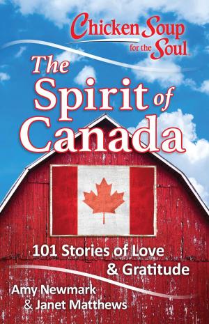 Cover of the book Chicken Soup for the Soul: The Spirit of Canada by Sierra Goodman