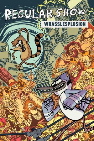 Cover of Regular Show Original Graphic Novel Vol. 4: Wrasslesplosion