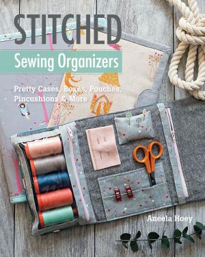 Cover of the book Stitched Sewing Organizers by Jeanette White, Erin Hamilton