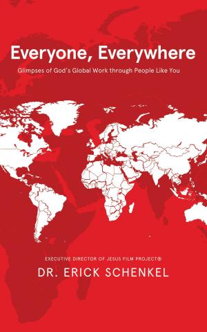 Cover of the book Everyone, Everywhere: Glimpses of God's Global Work Through People Like You by Helen Ellis