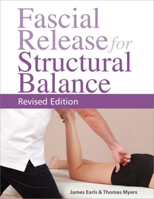 Cover of the book Fascial Release for Structural Balance, Revised Edition by Erich Blechschmidt, M.D., R.F. Gasser, Ph.D.