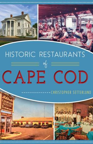 Cover of the book Historic Restaurants of Cape Cod by Kathryn Hurd