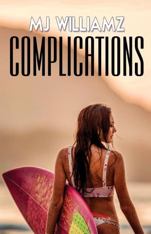 Cover of the book Complications by MJ Williamz