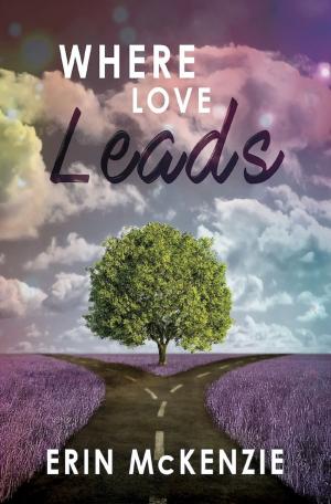 Cover of the book Where Love Leads by Annameekee Hesik