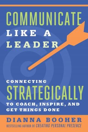 Cover of the book Communicate Like a Leader by Monica Worline, Jane E. Dutton